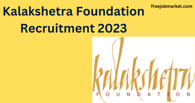 Kalakshetra Foundation Recruitment 2023: Apply Online for Tutor Post Vacancy 